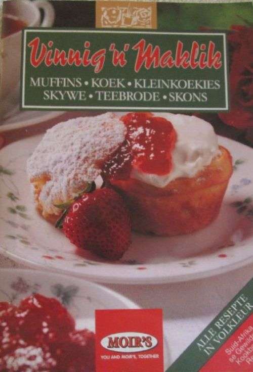 Vinnig en Maklik - Muffins, Koek, Kleinkoekies , Skywe, Teebrode en skons