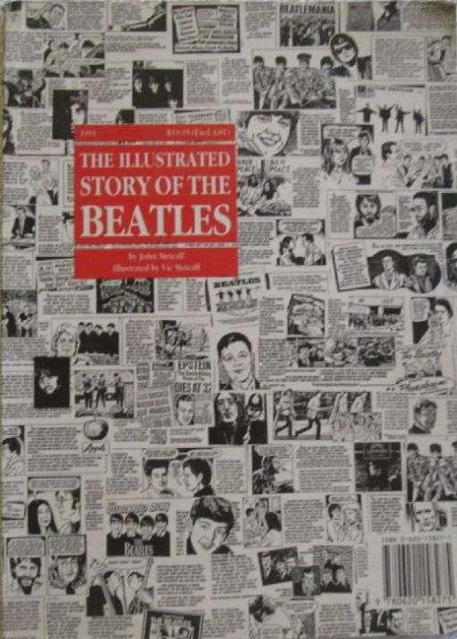 The Illustrated Story of the Beatles - John Metcalf - Illustrated by Nic Metcalf