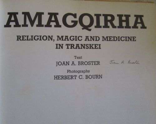 Amagqirha - Religion, Magic and Medicine in the Transkei - Joan A. Broster - Signed