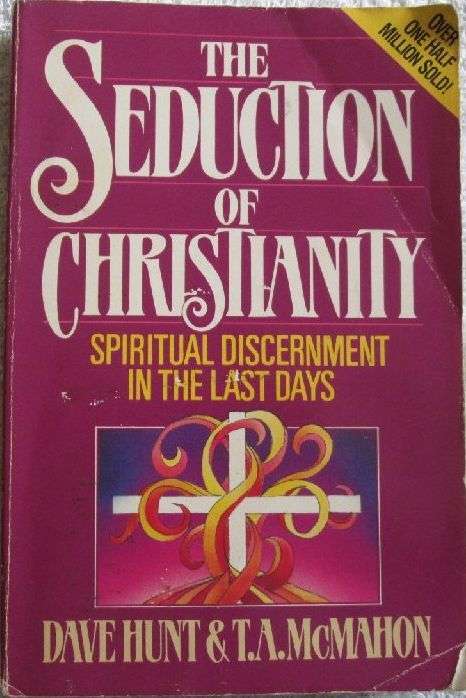 The Seduction of Christianity - Dave Hunt & T.A. McMahon