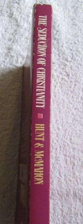The Seduction of Christianity - Dave Hunt & T.A. McMahon