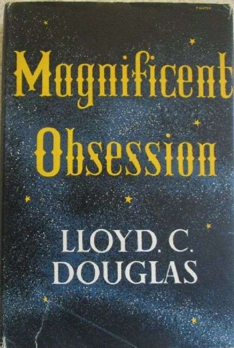 Magnificent Obsession - lloyd C. Douglas