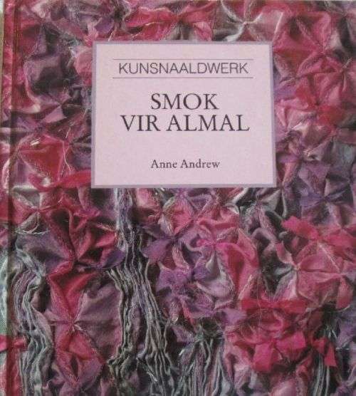 Kunsnaaldwerk - Smok Vir Almal - Anne Andrew