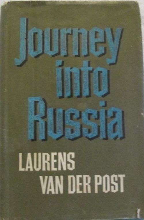 Journey Into Russia - Lourens van der Post