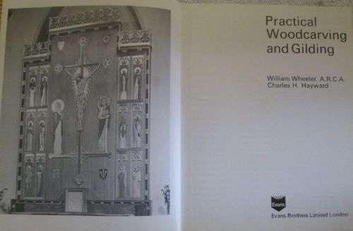 Practical Woodcarving and Gilding - William Wheeler and Charles H. Hayward