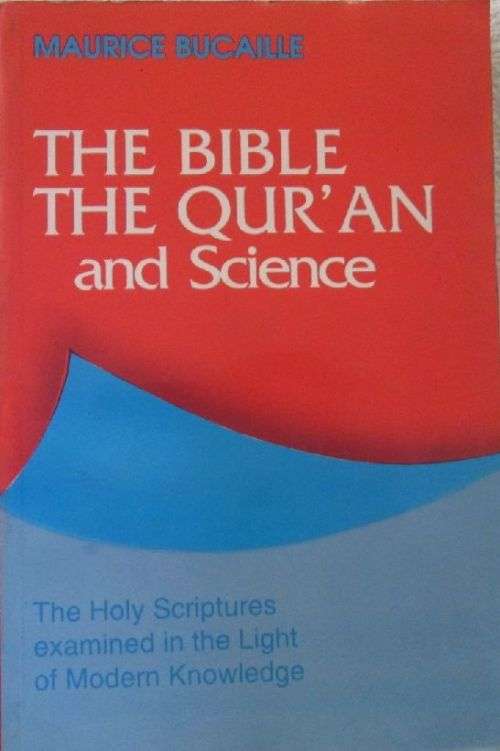The Bible the Qua'ran and Science - Maurice Bucaille