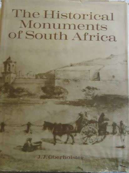 The Historical Monuments of South Africa - J.J. Oberholster