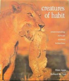 Creatures of Habit - Peter Apps and Richard du Toit - Hardcover