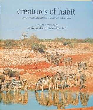 Creatures of Habit - Peter Apps and Richard du Toit - Hardcover