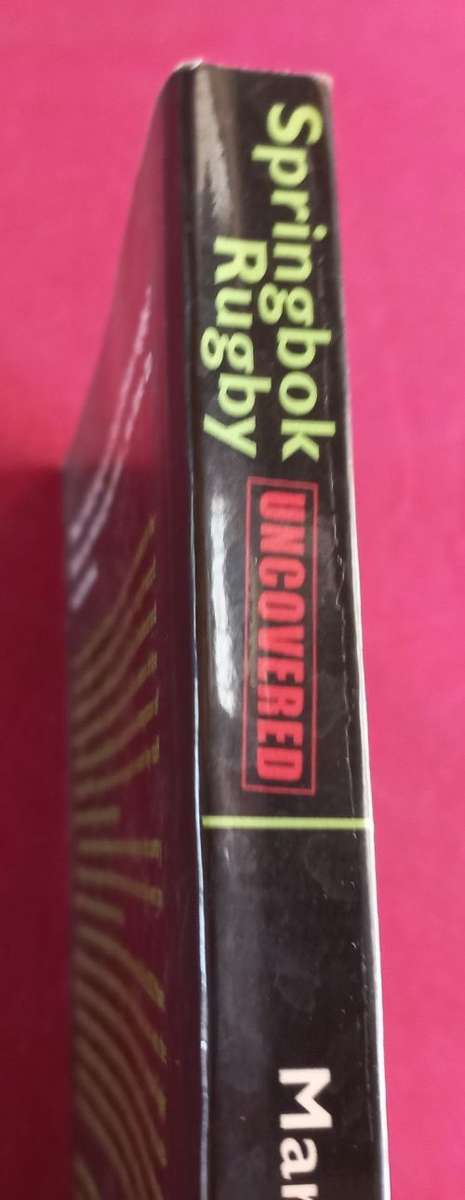 Springbok Rugby Uncovered - Mark Keohane - Softcover