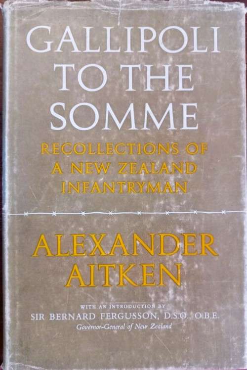 Gallipoli to the Somme - Recollections of a New Zealand Infantryman - Alexander Aitken - Hardcover