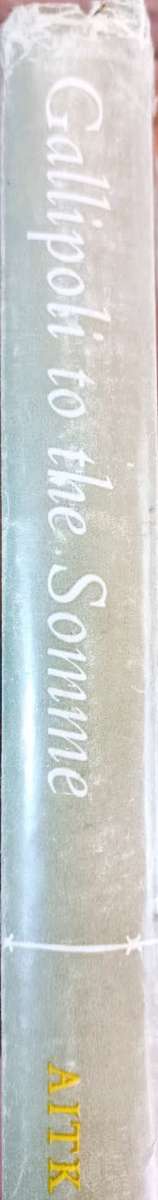 Gallipoli to the Somme - Recollections of a New Zealand Infantryman - Alexander Aitken - Hardcover