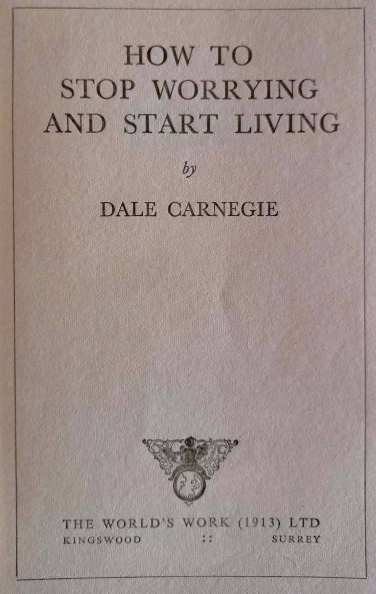 How To Stop Worrying and Start Living - Dale Carnegie - Hardcover - 325 Pages