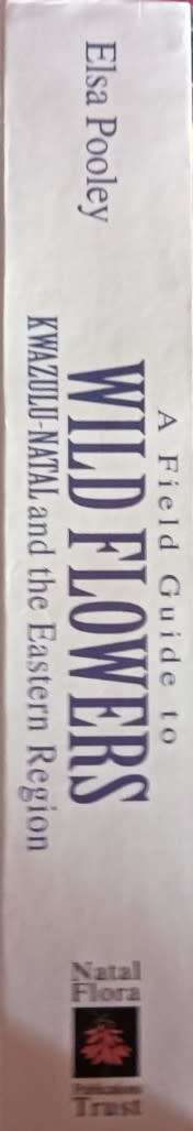 A Field Guide to Wild Flowers (1st Edition) - Kwa-Zulu Natal - Elsa Pooley - Hardcover - 376 pages