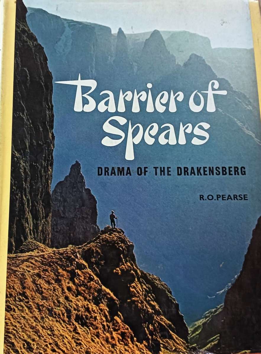 Barrier of Spears - Drama of the Drakensberg - R.O. Pearse - Hardcover - 304 Pages