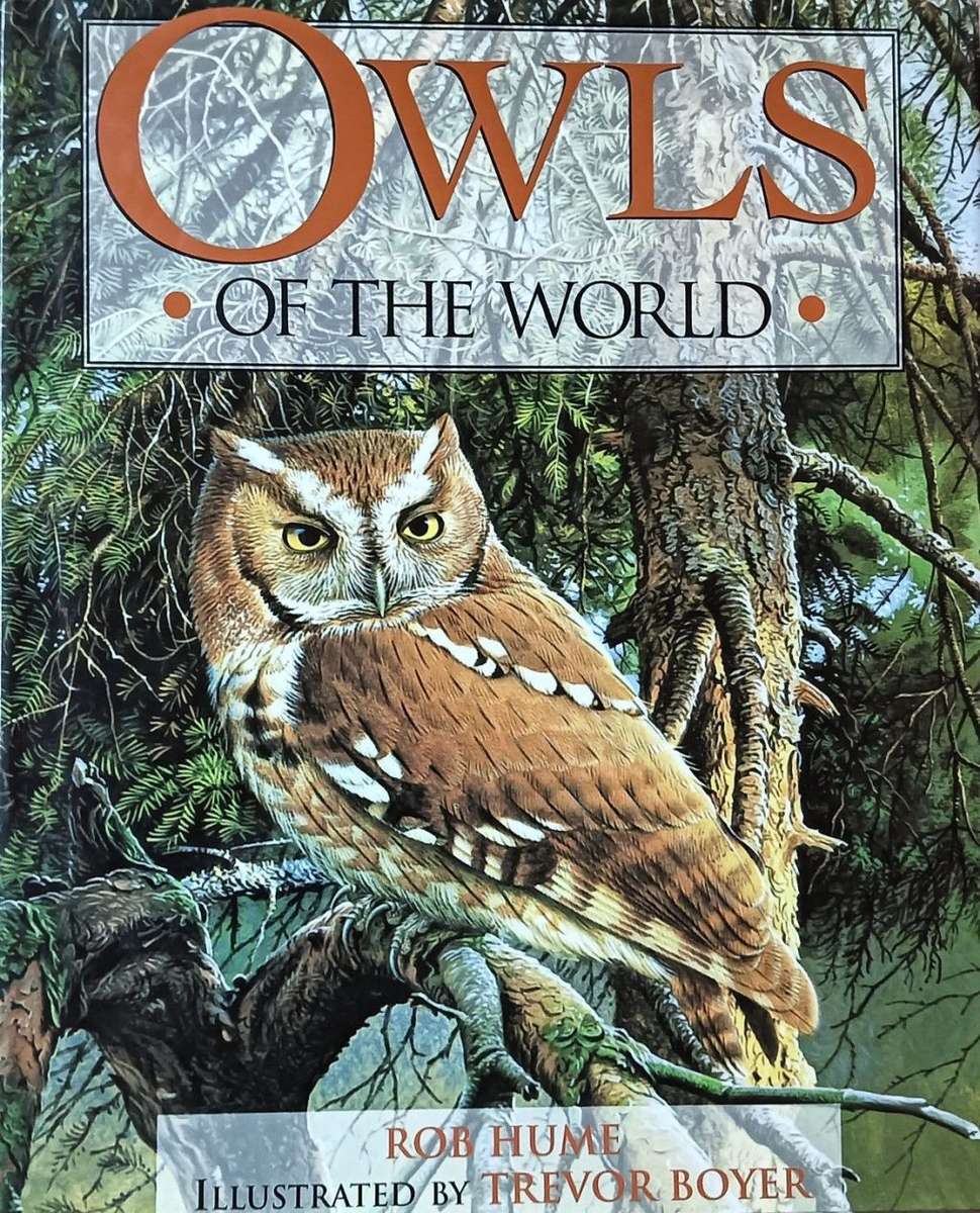 Owls of the World - Rob Hume - Illustrated by Trevor Boyer - Large Hardcover - 192 pages