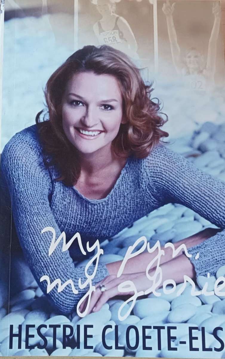 My Pyn, My Glorie -Hestrie Cloete-Els - Softcover - 209 pages