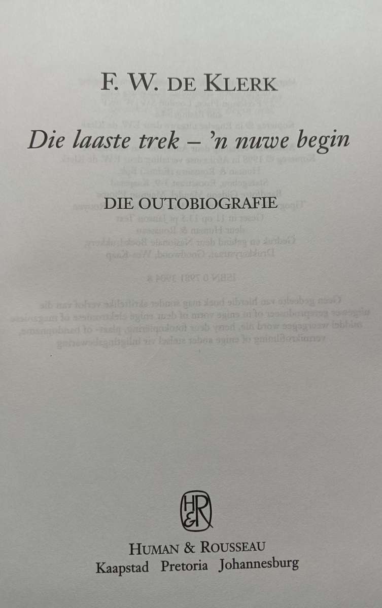 F. W. de Klerk - Die Outobiograpfie - Die Laaste Trek - `n Nuwe Begin - Hardcover - 416 pages