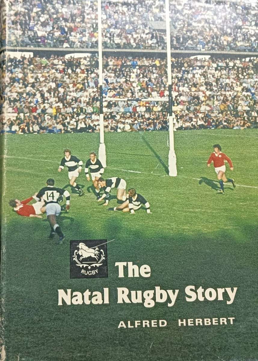 The Natal Rugby Story - Alfred Herbert - Hardcover - 444 pages