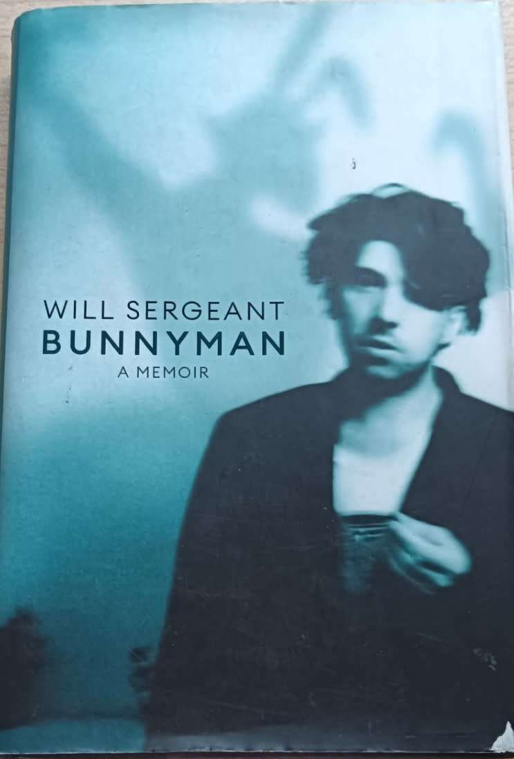 Bunnymen A Memoir - Will Sergeant - Hardcover - 319 pages