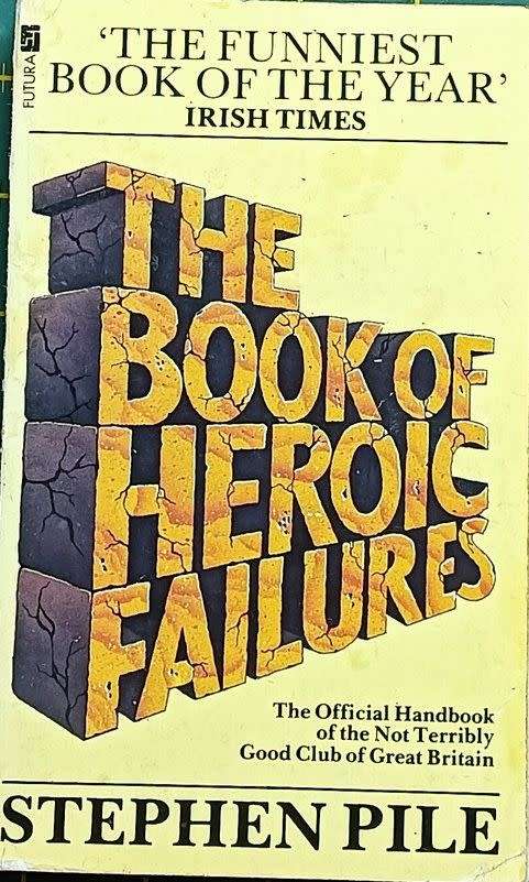 The Book of Heroic Failures - Stephen Pile - Softcover - 216 Pages