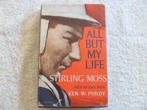 All But My Life - Stirling Moss Face to Face with Ken W. Purdy