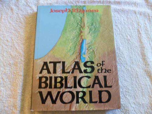 Atlas of the Biblical World - Joseph Rhymer