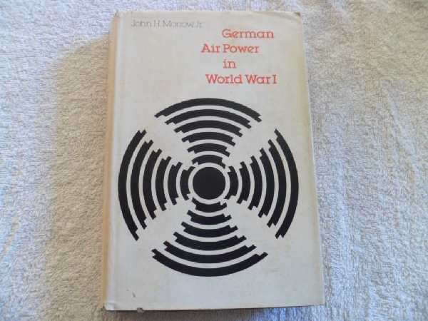 German Air Power in World War 1 - John H. Morrow Jr.