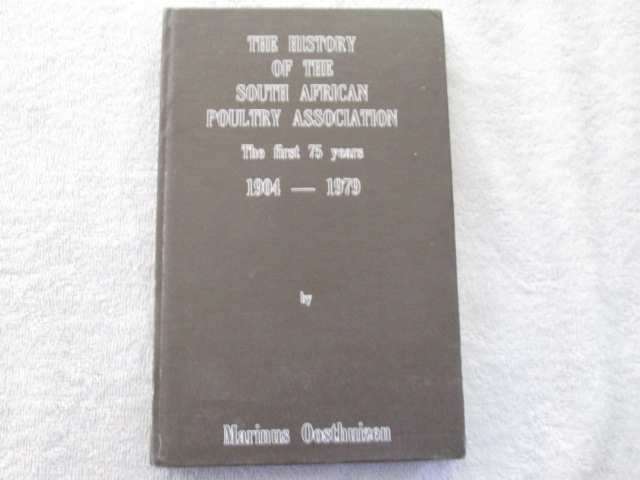 The History of the South African Poultry Association - The First 75 Years - 1904 - 1979