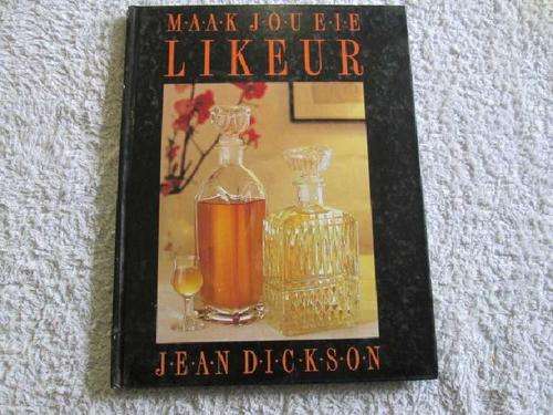 Maak Jou Eie Likeur - Jean Dickson