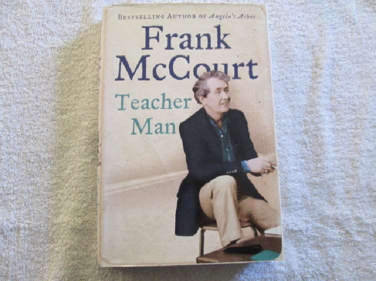 Teacher Man - Frank McCourt - From the Writer of Angela's Ashes