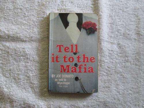Tell it to the Mafia - By Joe Donato as told to Wyn Hope