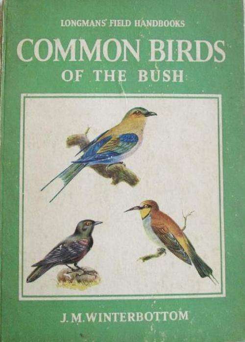 Common Birds of the Bush - Longmans' Field Handbooks - J.M. Winterbottom