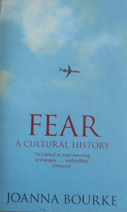 Fear - A Cultural History - Joanna Bourke