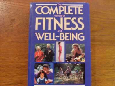 The Complete Manual of Fitness and Well Being. - Reader's Digest