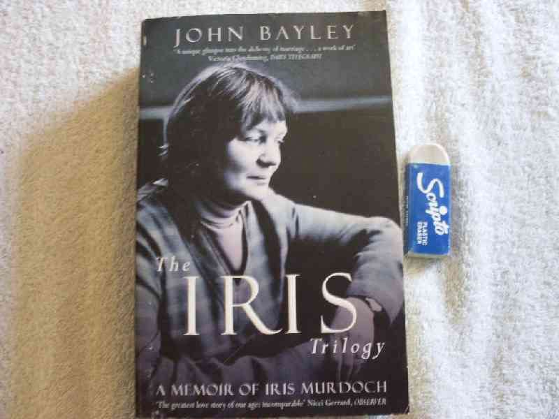 The Iris Trilogy - John Bayley - A Memoir of Iris Murdoch