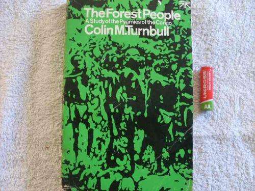 The Forest People: A Study of the Pygmies of the Congo - Colin M. Turnbull