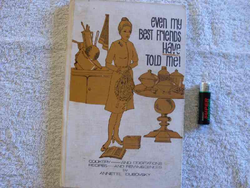 Even my best friends have told me by Annette Dubovsky