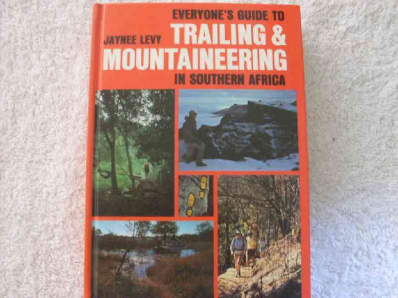 Everyone's guide to Trailing and Mountaineering in Southern Africa - Jaynee Levy