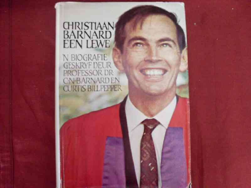 Christiaan Barnard Een Lewe - Prof. Dr. CN Barnard en Curtis Bill Pepper