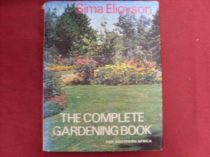 The Complete Gardening book for Southern Africa - Sima Eliovson