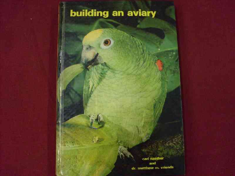 Building an Aviary - Carl Naether and Dr Mathew M. Vriends
