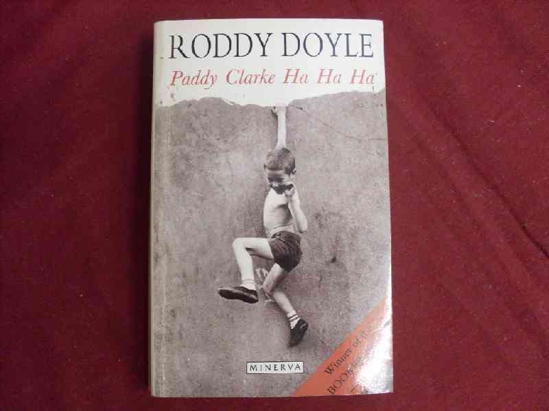Paddy Clarke Ha Ha Ha - Roddy Doyle