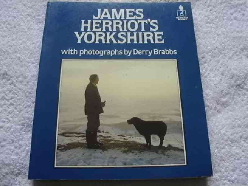 James Herriot's Yorkshire with Photagraphes by Derry Brabbs