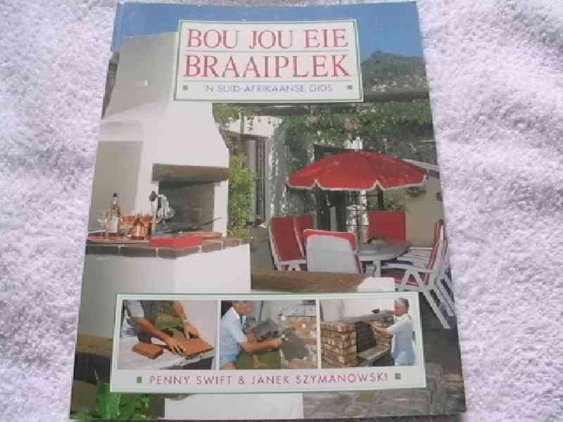 Bou jou eie Braaiplek - Penny Swift & Janek Szymanowski