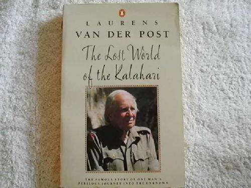 The Lost World of The Kalahari - Laurens van der Post