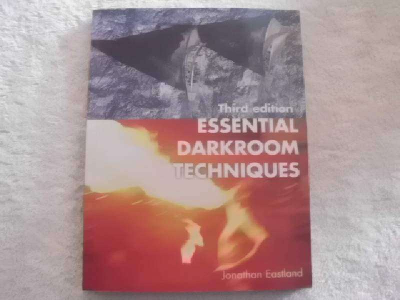 Essential DarkroomTechniques - Jonathan Eastland