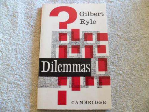 Dilemmas - Gilbert Ryle