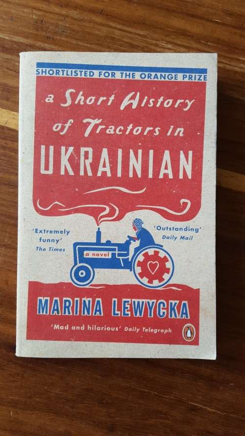 A Short History of Tractors in Ukrainain by Marina Lewycka
