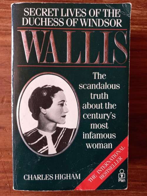Wallis: Secret Lives of the Duchess of Windsor: The Scandalous Truth... by Charles Higham
